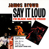 Say It Loud - I'm Black and I'm Proud, James Brown