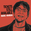 Tickets Still Available, Marc Maron