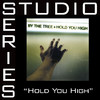 Hold You High (Studio Series Performance Track) - EP, By The Tree