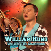 We Are the Champions, William Hung