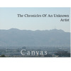 The Chronicles of an Unknown Artist, Canvas