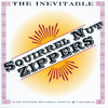 The Inevitable Squirrel Nut Zippers, Squirrel Nut Zippers