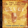 Two Tons of Steel: Live! - From Gruene Hall, Two Tons of Steel