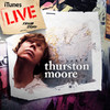 iTunes Live from SoHo, Thurston Moore
