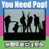 You Need Pop (No Explicit Lyrics), The Speedies