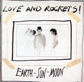 Earth Sun Moon, Love and Rockets