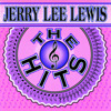The Hits: Jerry Lee Lewis, Jerry Lee Lewis