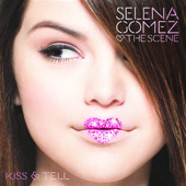 Kiss & Tell, Selena Gomez & The Scene
