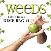 Weeds - Little Boxes Dimebag #1