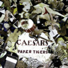 Paper Tigers, Caesars