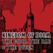 Kingdom of Doom - Single, The Good, The Bad & The Queen