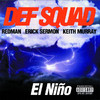 El Niño, Def Squad, Texas