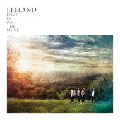 Love Is On the Move, Leeland