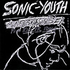 Confusion Is Sex - Plus: Kill Yr. Idols, Sonic Youth