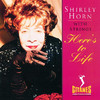 Here's to Life, Shirley Horn