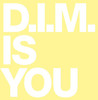 Is You (Remixes) - EP, D.I.M.