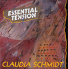 Essential Tension, Claudia Schmidt