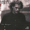 The Hunger, Michael Bolton