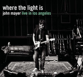 Where the Light Is - John Mayer Live In Los Angeles, John Mayer