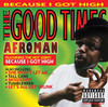 The Good Times, Afroman