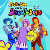 Rock & Bop With the Doodlebops, Doodlebops
