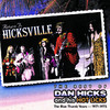 Return to Hicksville - The Best of Dan Hicks and His Hot Licks (1971-1973), Dan Hicks