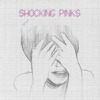 Shocking Pinks, Shocking Pinks