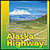 Alaska Highway Adventure Guide - 3rd Edition