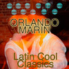 Latin Cool Classics, Orlando Marin