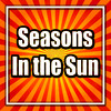 Seasons In the Sun, Fortunes