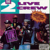 The 2 Live Crew Live In Concert, 2 Live Crew