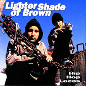 Hip Hop Locos, Lighter Shade Of Brown