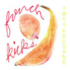 Two Thousand, The French Kicks