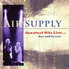Greatest Hits Live...Now And Forever, Air Supply