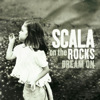 On the Rocks, Scala