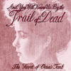The Secret of Elena's Tomb (EP), ...And You Will Know Us By the Trail of Dead