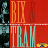 Bix and Tram, Bix Beiderbecke And Frankie Trumbauer