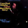 Mercy, Mercy, Mercy (Live at the Club), Cannonball Adderley Quintet