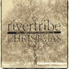 Christmas, Rivertribe