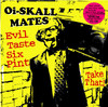 Evil Taste Six Pint - EP, Oi-Slakk Mates