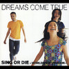Sing Or Die -World Wide Version-, DREAMS COME TRUE