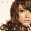 Without… - EP - 吉田愛璃