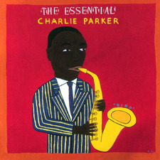 The Essential Charlie Parker - Charlie "Bird" Parker