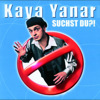 Suchst du?!, Kaya Yanar