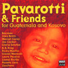 Couverture/Pochette de l'album Pavarotti & Friends for the Children of Guatemala and Kosovo par Ars Canto G. Verdi, B.B. King, Boyzone, Gianni Morandi, Gloria Estefan, Guatemala Choir, Joe Cocker, José Molina, Laura Pausini, Lionel Richie, Luciano Pavarotti, Mariah Carey, Marianne Tatum, Melanie Daniels, Orchestra Sinfonica Italiana, Pino Palla