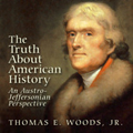 The Truth about American History: An Austro - Jeffersonian Perspective - Mises Institute