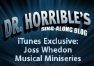 Dr. Horrible's Sing-Along Blog Dr. Horrible's Sing-Along Blog, Acts 1, 2 & 3