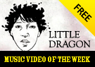 Music Video of the Week: Little Dragon