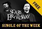 Scars On Broadway They Say - Single of the Week