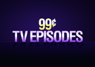 99¢ TV Episodes